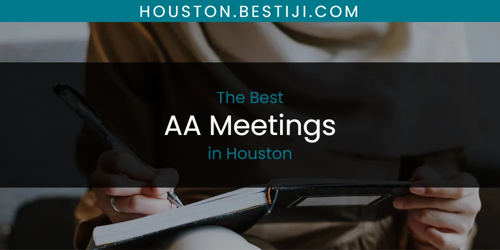 The Absolute Best AA Meetings in Houston  [Updated 2025]