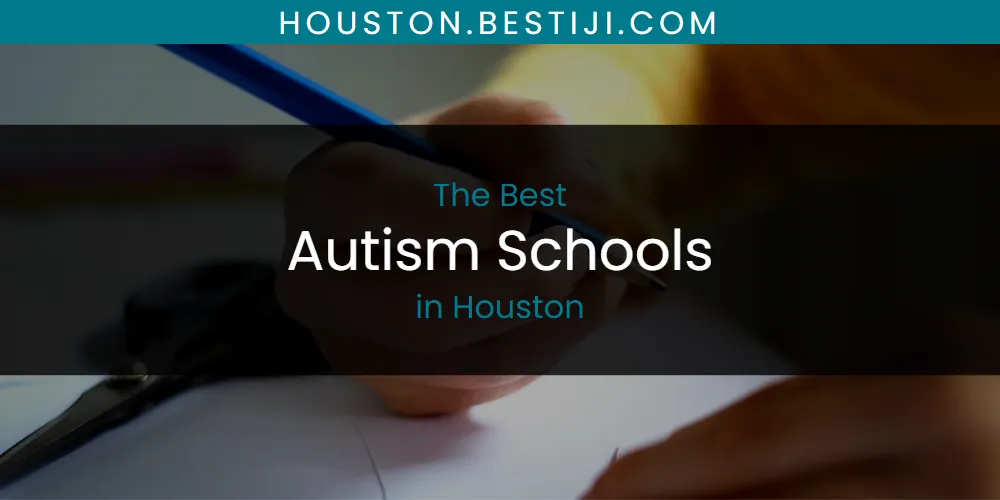 The Absolute Best Autism Schools in Houston  [Updated 2025]