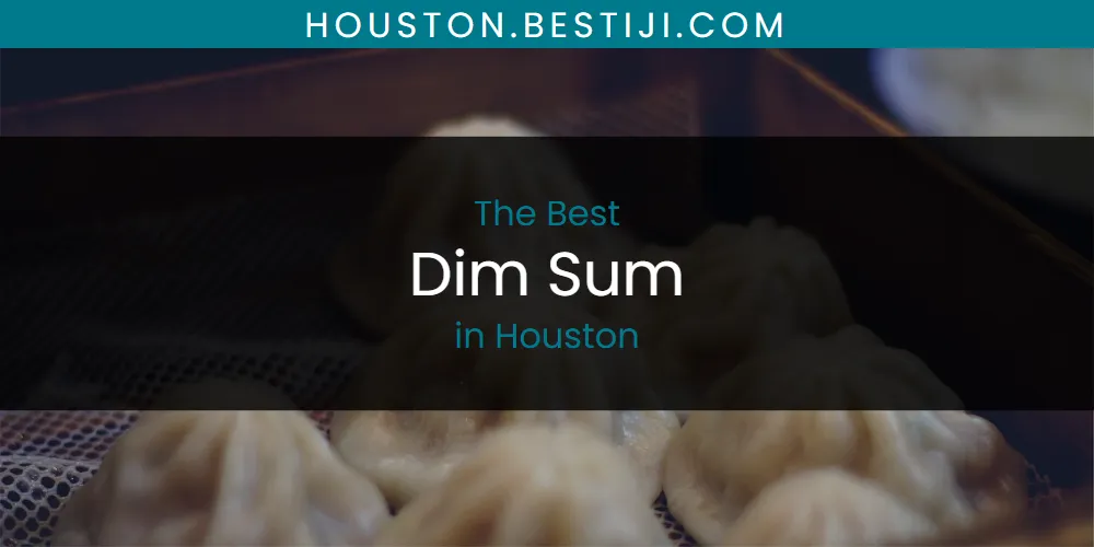 The Absolute Best Dim Sum in Houston  [Updated 2025]