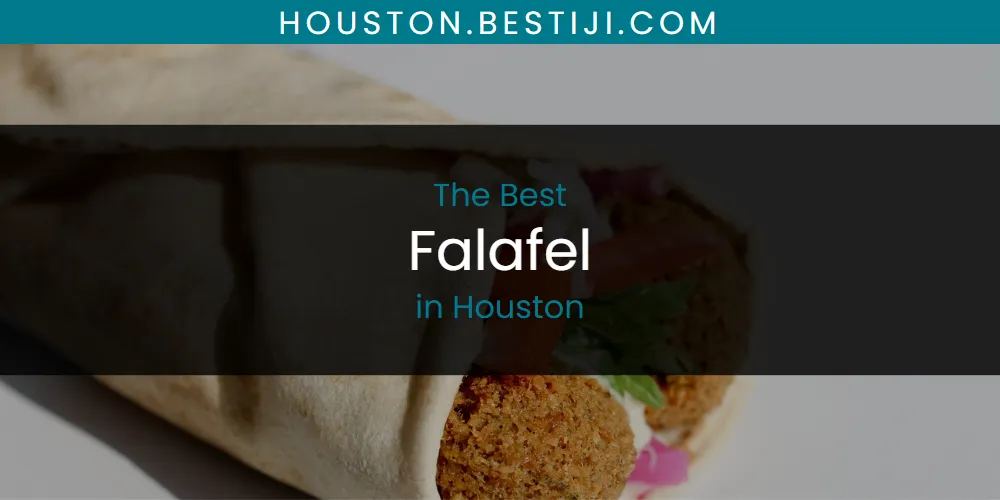 The Absolute Best Falafel in Houston  [Updated 2025]