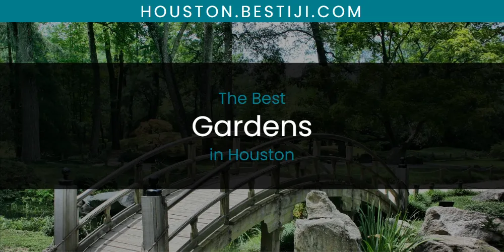 The Absolute Best Gardens in Houston  [Updated 2025]