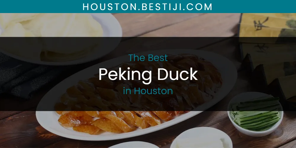 The Absolute Best Peking Duck in Houston  [Updated 2025]