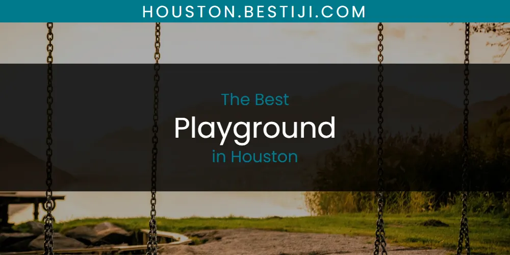 The Absolute Best Playground in Houston  [Updated 2025]