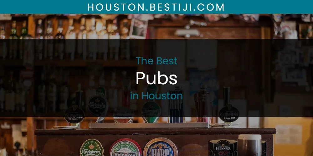 The Absolute Best Pubs in Houston  [Updated 2025]