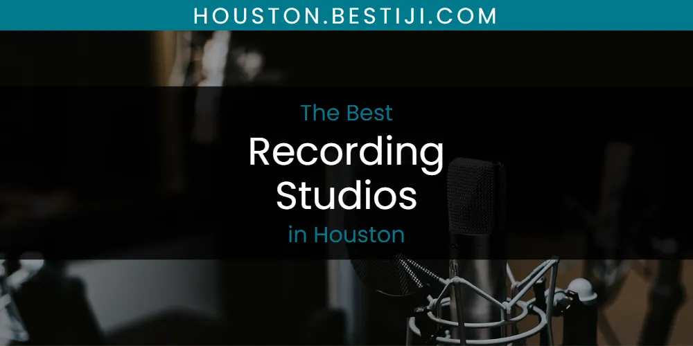 The Absolute Best Recording Studios in Houston  [Updated 2025]